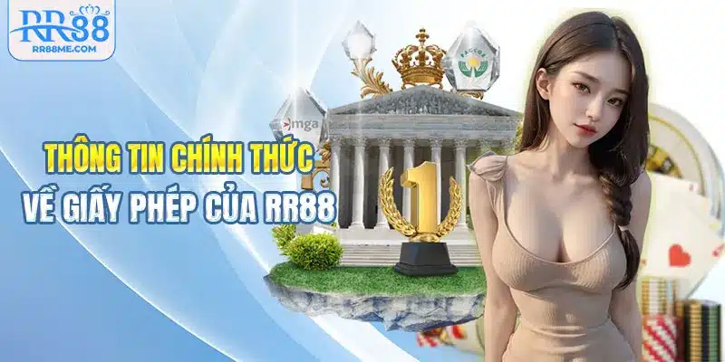 Thông tin chính thức về giấy phép của nhà cái RR88